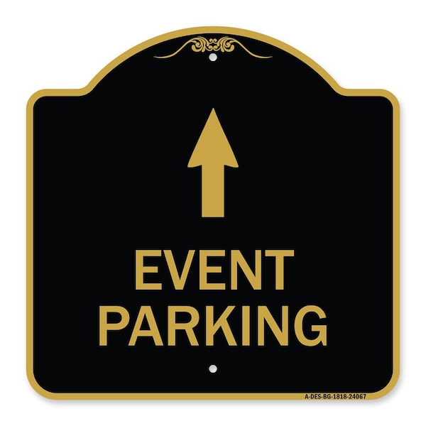 Event Parking Only With Up Arrow, Black & Gold Aluminum Architectural Sign, 18" x 18", BG-1818-24067